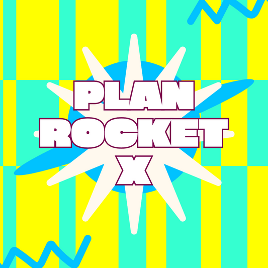 PLAN ROCKET X